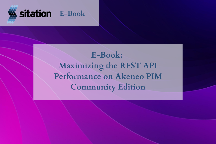E-Book: Maximizing the REST API Performance on Akeneo PIM Community Edition