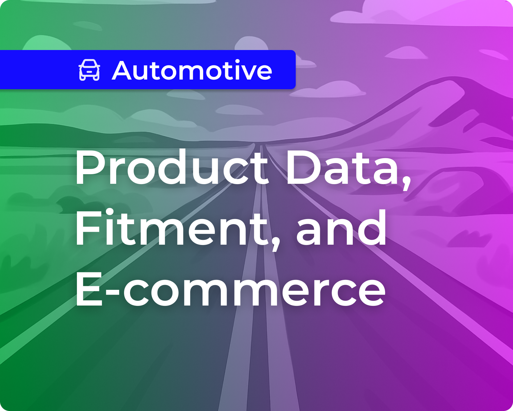 Meet the New Boss, Same as the Old Boss: Product Data, Fitment, and E-commerce for Automotive Success