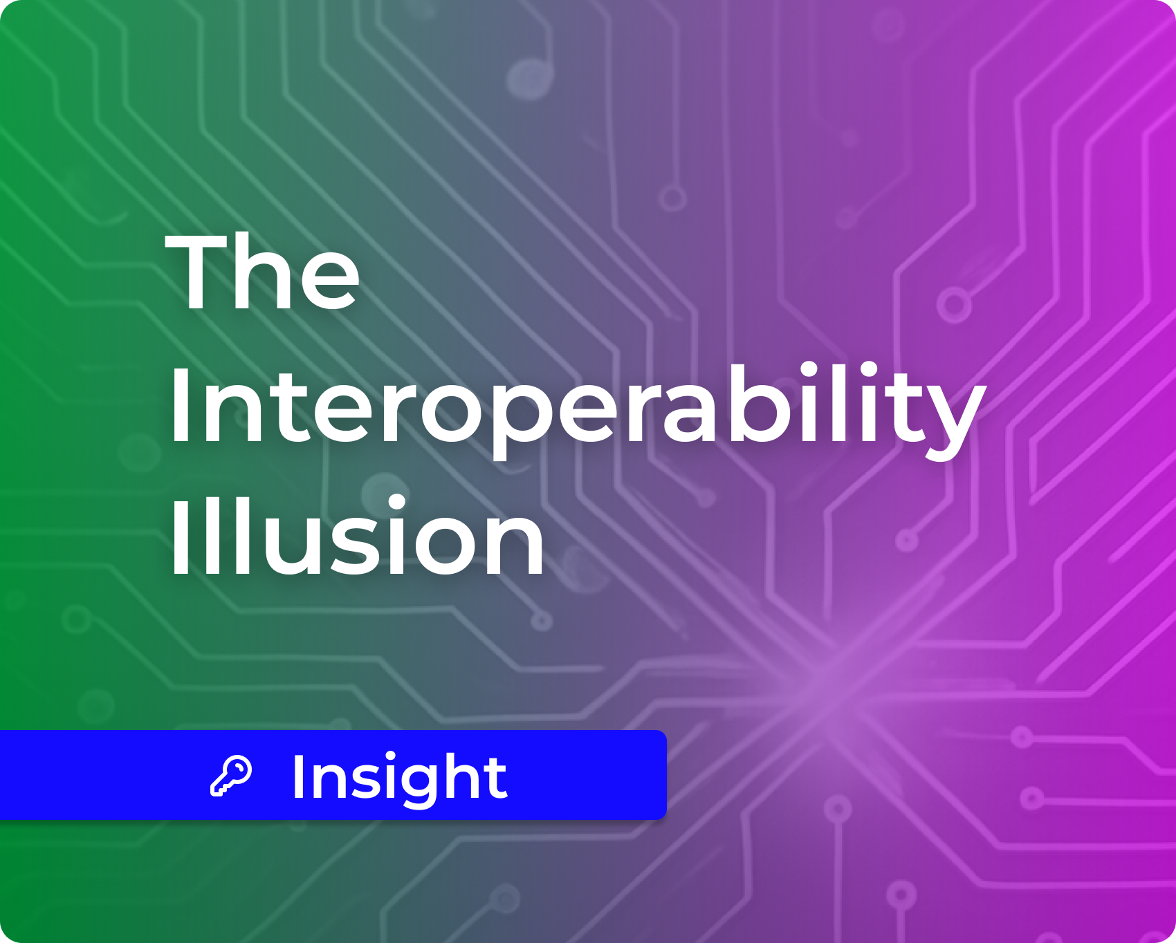 The Interoperability Illusion: Why Leaders Don’t See the Real Enterprise Data Problem