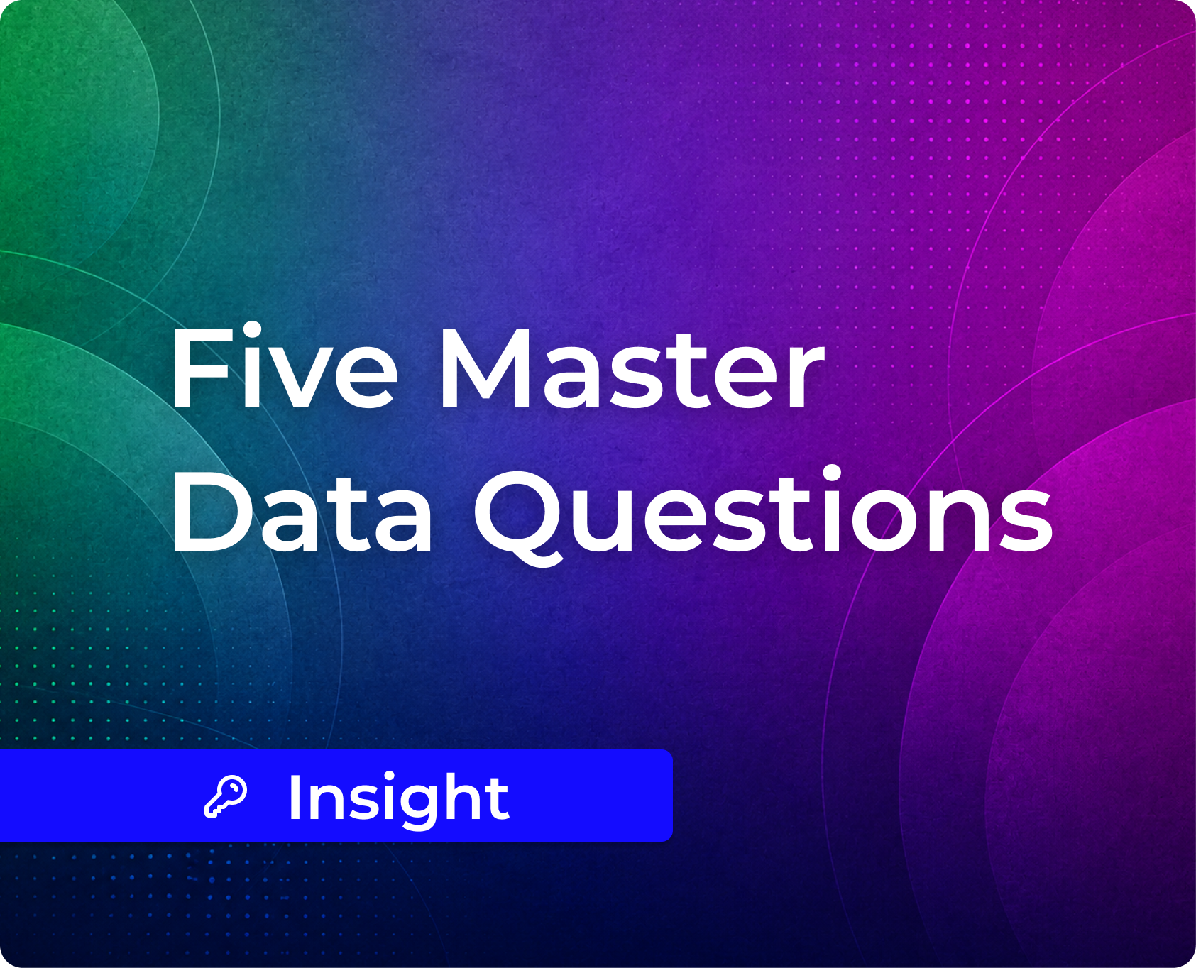 Five Master Data Questions to Bring to Any Data Conference This Fall
