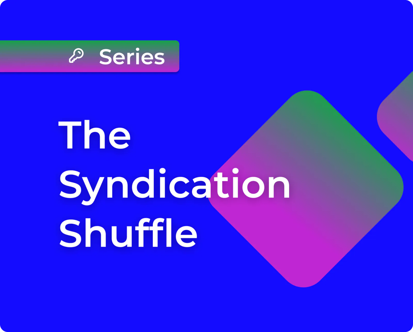 The Syndication Shuffle Webinar Series: Episode 2