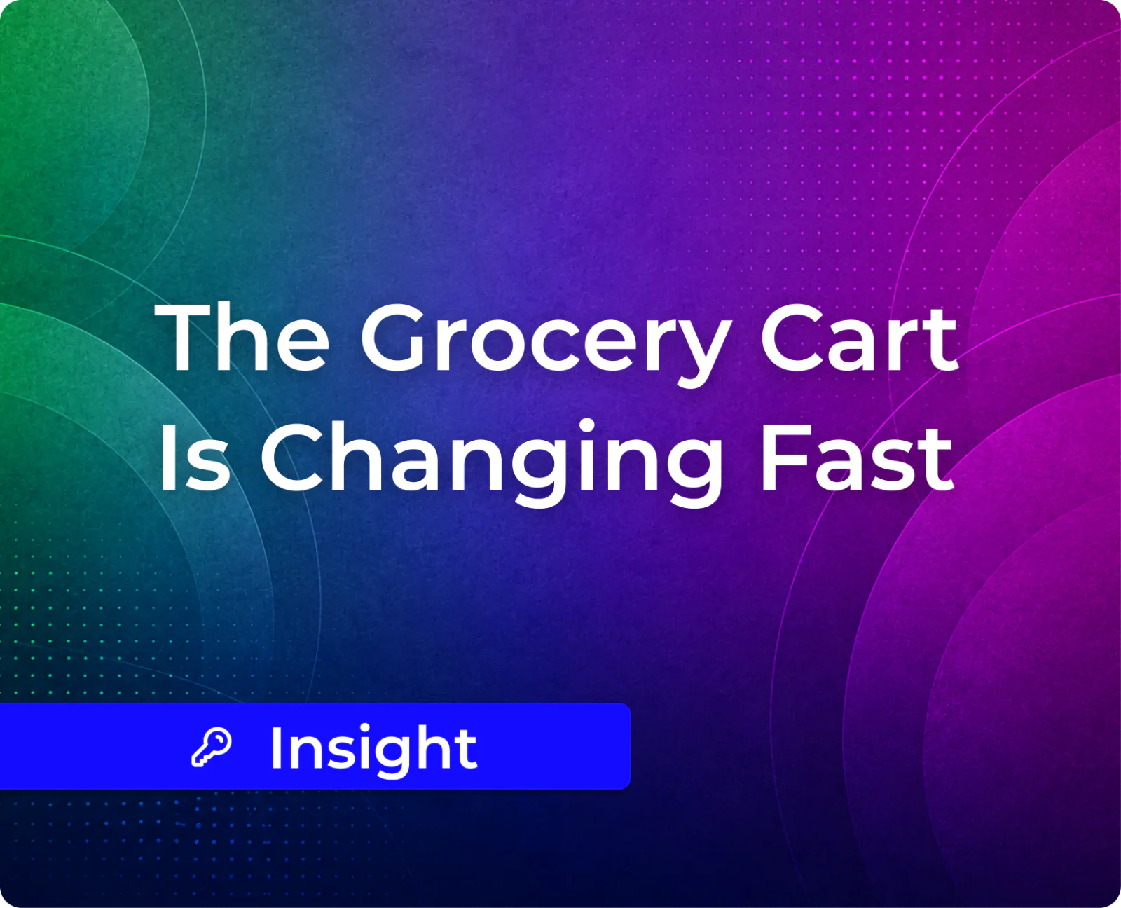The Grocery Cart Is Changing Fast. Is Your Product Content Keeping Pace?
