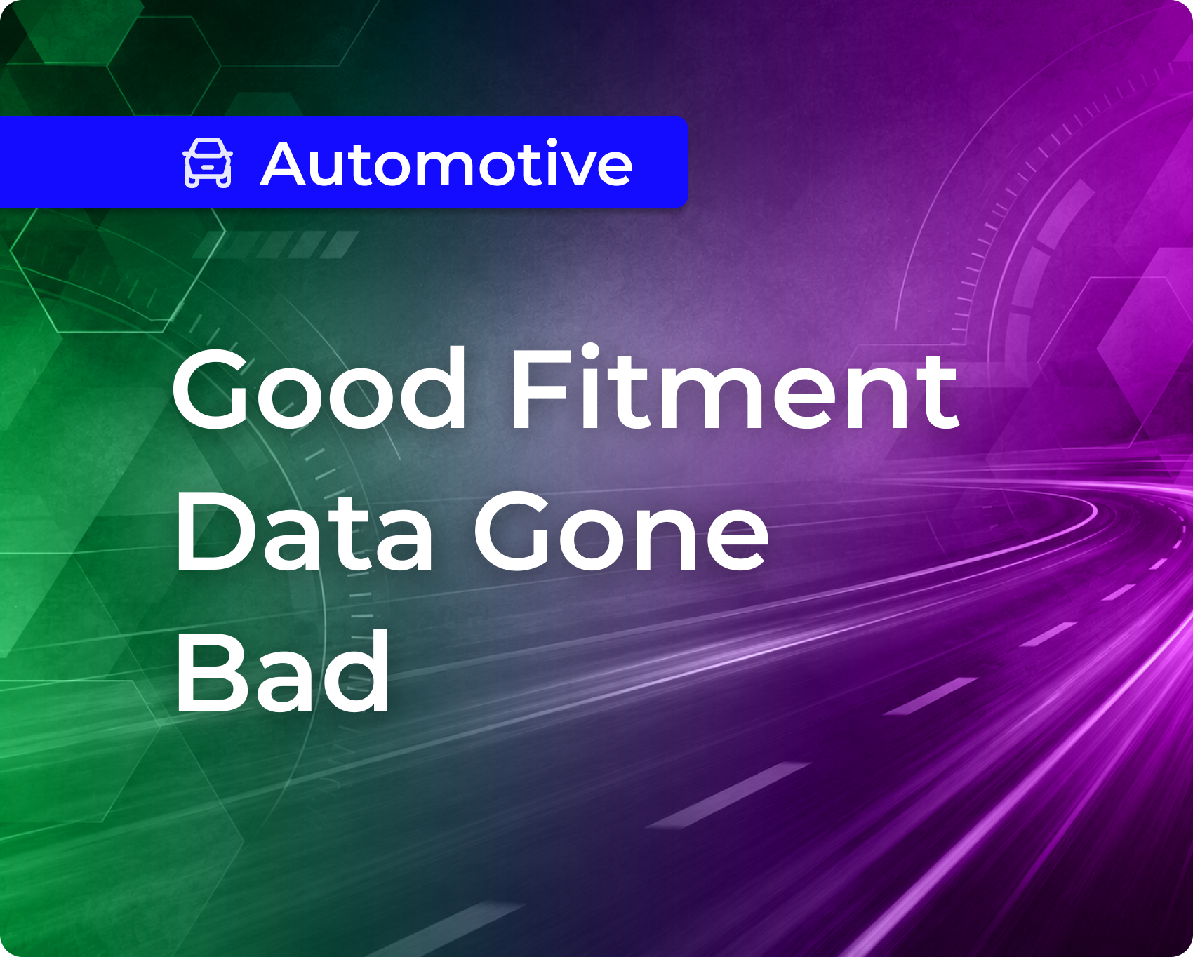 Why Good Fitment Data Goes Bad, and How to Keep It Current
